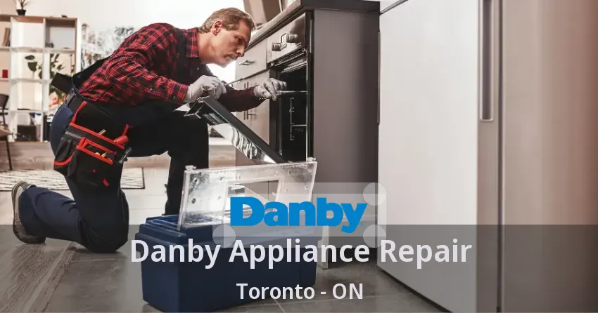 Danby Appliance Repair Toronto - ON