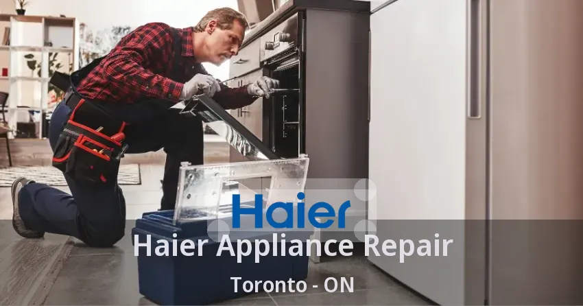 Haier Appliance Repair Toronto - ON