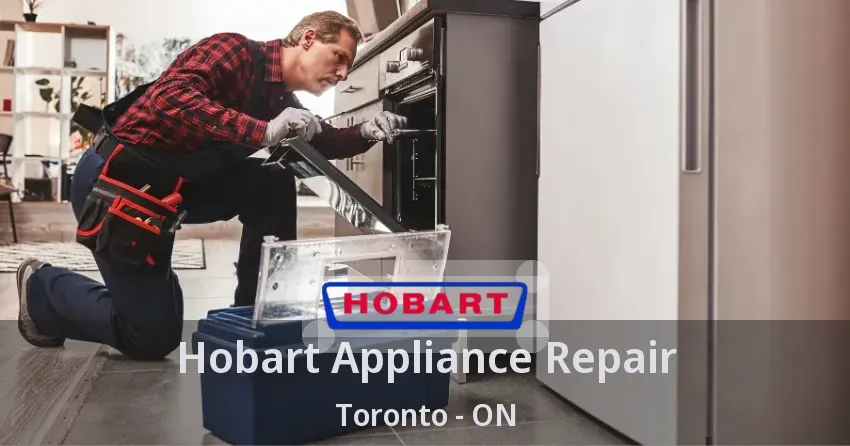 Hobart Appliance Repair Toronto - ON