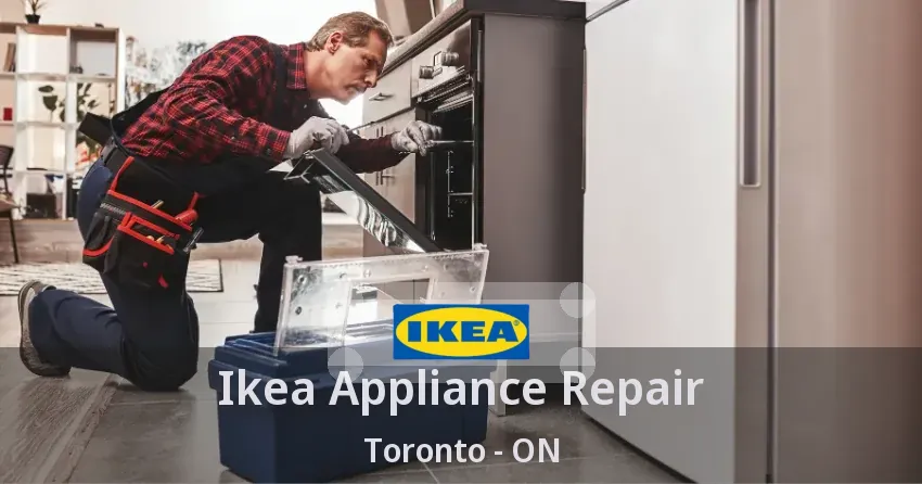 Ikea Appliance Repair Toronto - ON