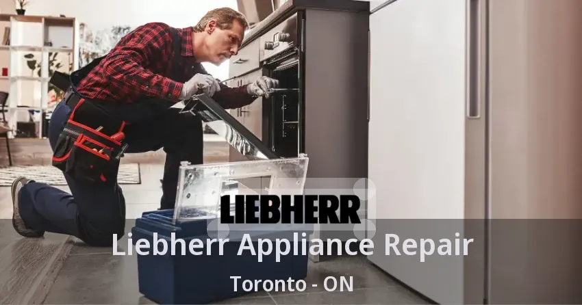 Liebherr Appliance Repair Toronto - ON