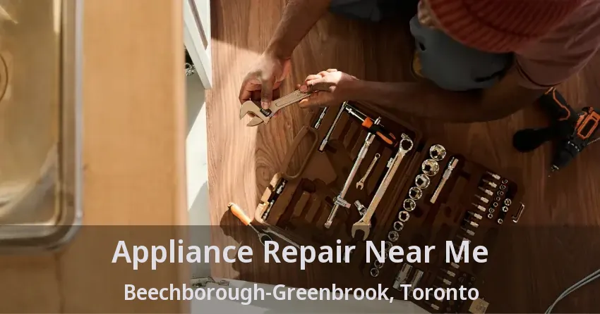 Appliance Repair Near Me Beechborough-Greenbrook, Toronto - ON