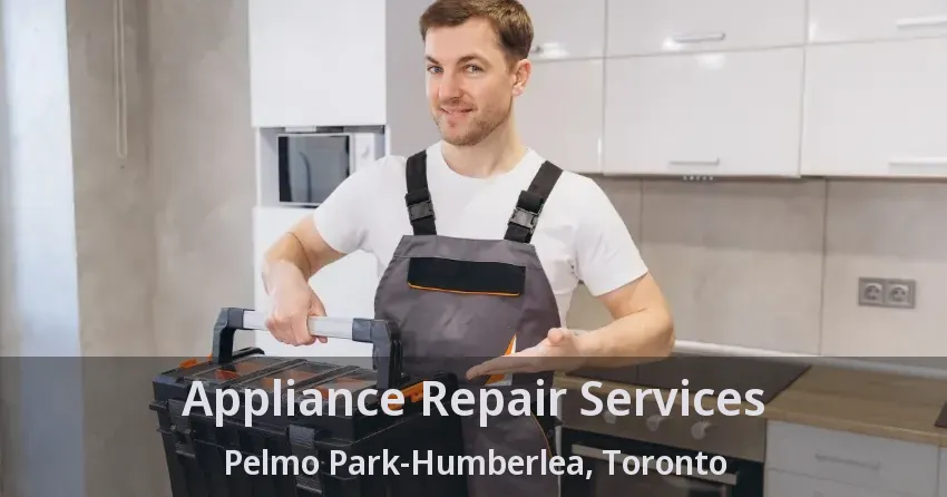 Appliance Repair Services Pelmo Park-Humberlea, Toronto - ON