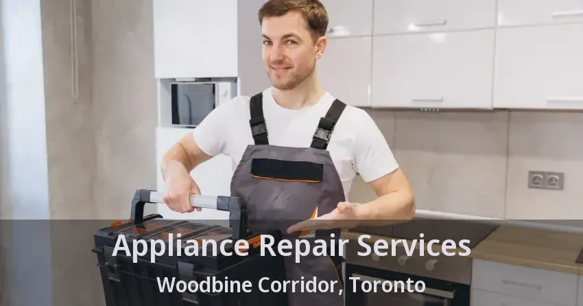 Appliance Repair Services Woodbine Corridor, Toronto - ON
