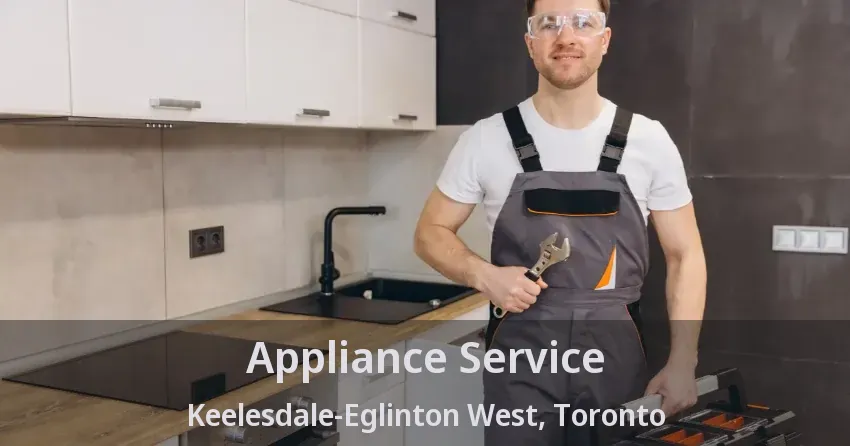 Appliance Service Keelesdale-Eglinton West, Toronto - ON