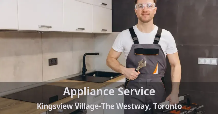 Appliance Service Kingsview Village-The Westway, Toronto - ON