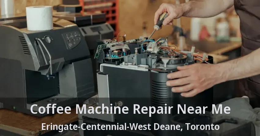 Coffee Machine Repair Near Me Eringate-Centennial-West Deane, Toronto - ON