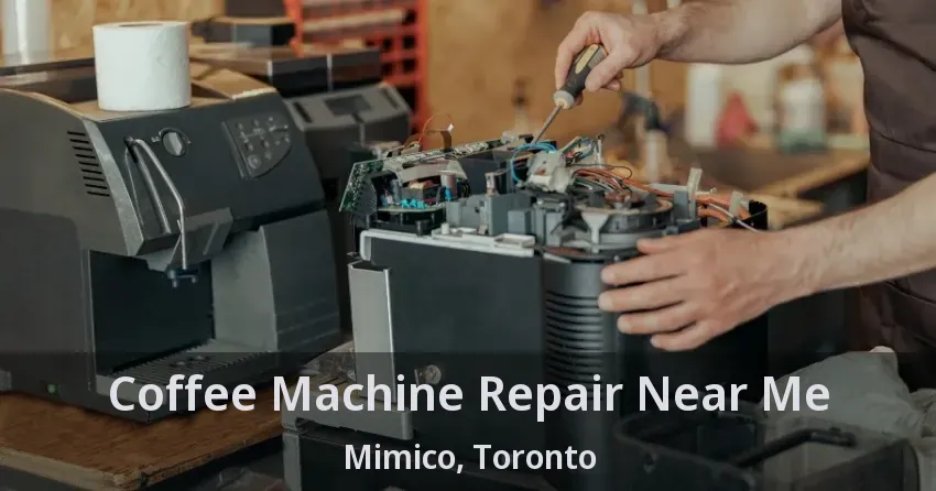 Coffee Machine Repair Near Me Mimico, Toronto - ON