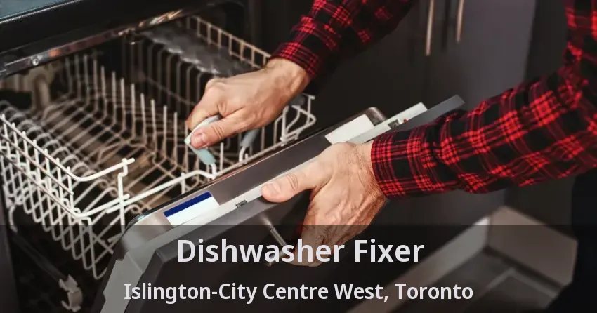 Dishwasher Fixer Islington-City Centre West, Toronto - ON