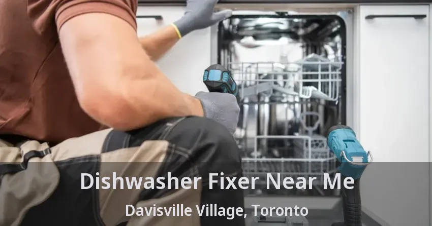 Dishwasher Fixer Near Me Davisville Village, Toronto - ON