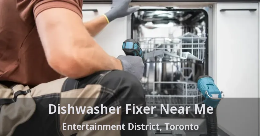 Dishwasher Fixer Near Me Entertainment District, Toronto - ON