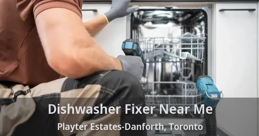 Dishwasher Fixer Near Me Playter Estates-Danforth, Toronto - ON