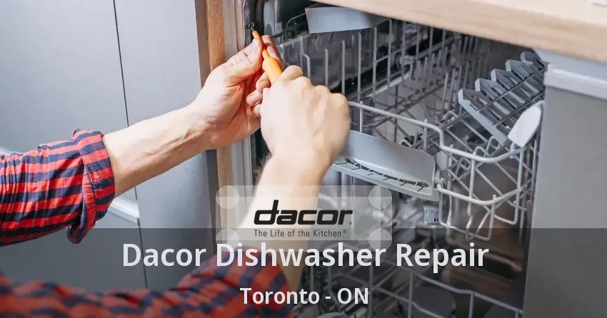 Dacor Dishwasher Repair Toronto - ON