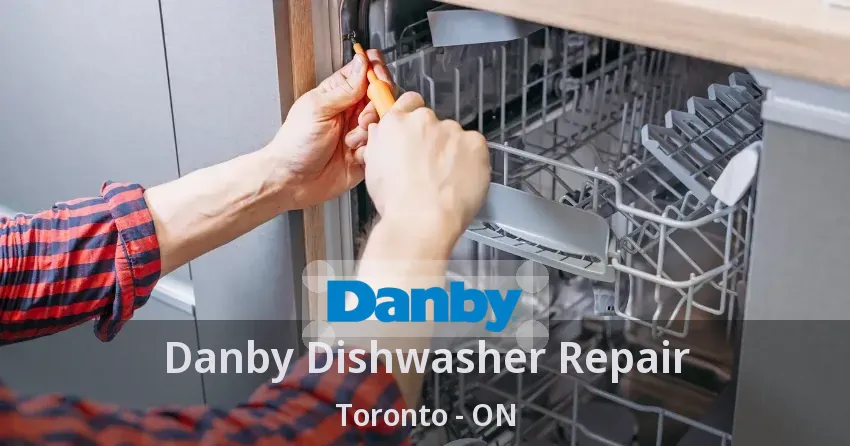 Danby Dishwasher Repair Toronto - ON