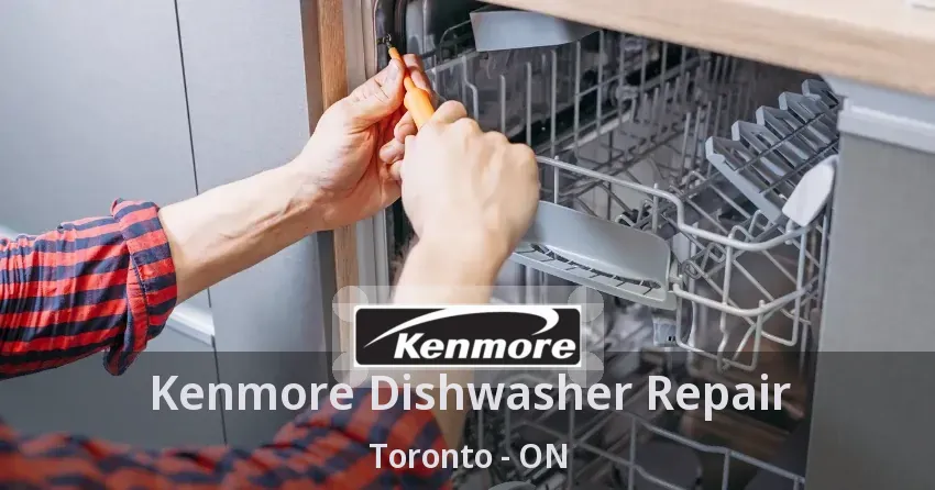 Kenmore Dishwasher Repair Toronto - ON