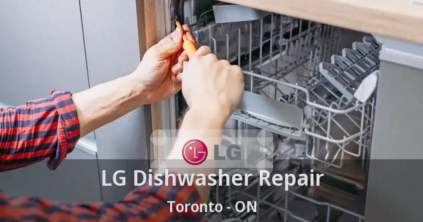 LG Dishwasher Repair Toronto - ON