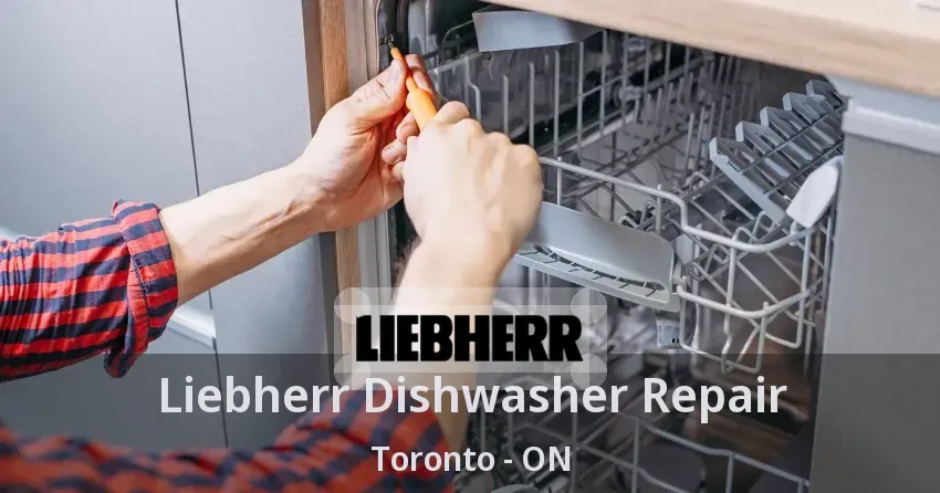 Liebherr Dishwasher Repair Toronto - ON