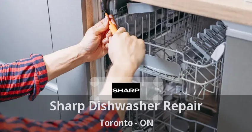 Sharp Dishwasher Repair Toronto - ON