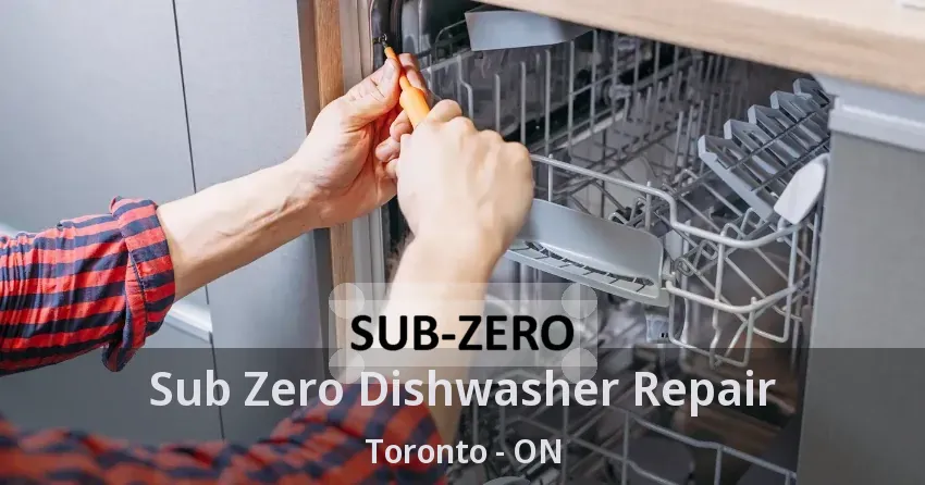 Sub Zero Dishwasher Repair Toronto - ON