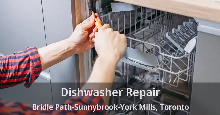Dishwasher Repair Bridle Path-Sunnybrook-York Mills, Toronto - ON