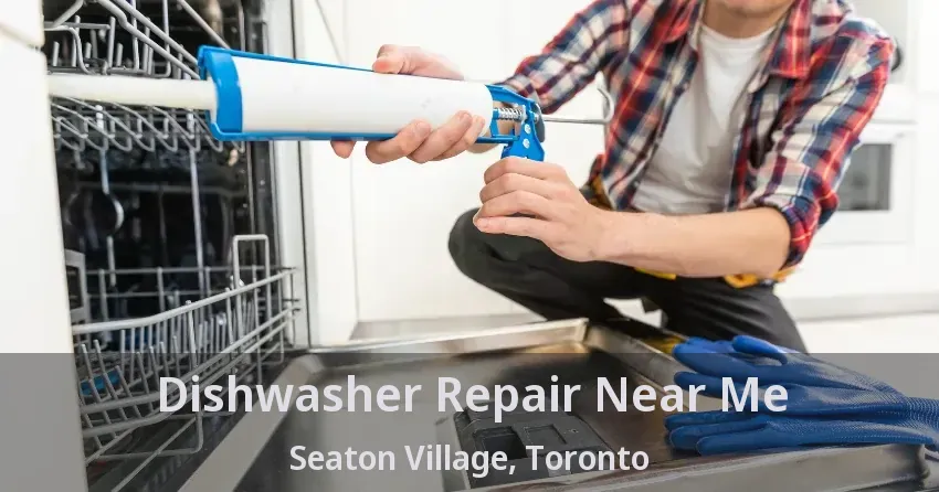 Dishwasher Repair Near Me Seaton Village, Toronto - ON