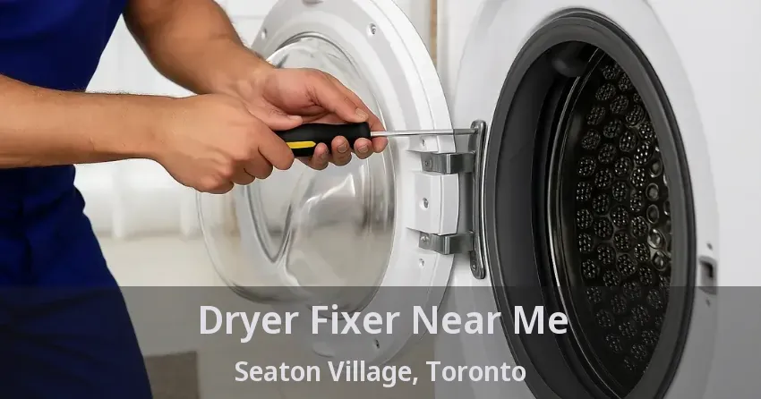 Dryer Fixer Near Me Seaton Village, Toronto - ON