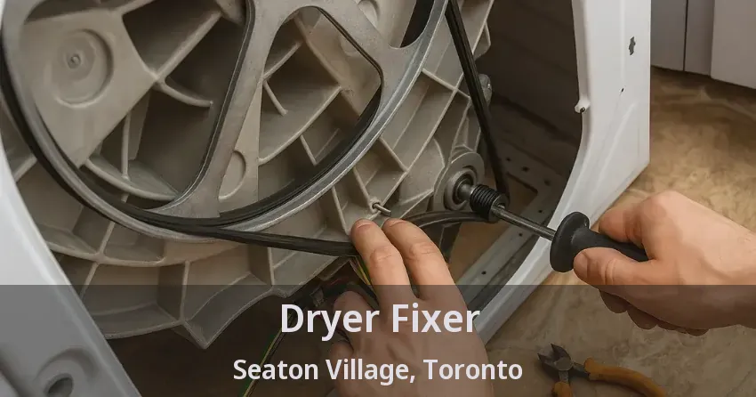 Dryer Fixer Seaton Village, Toronto - ON
