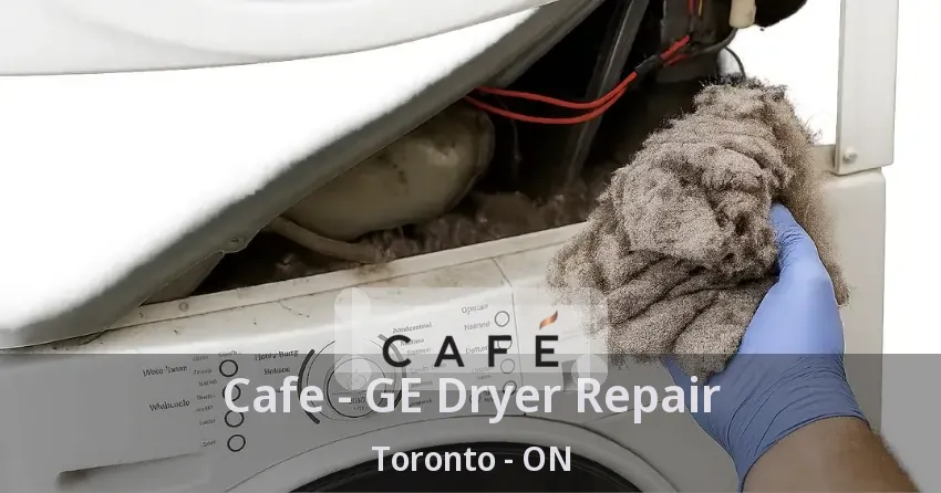 Cafe - GE Dryer Repair Toronto - ON