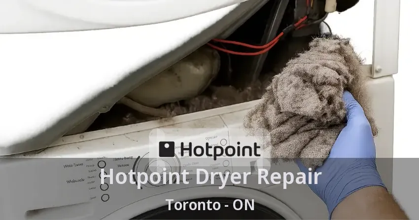 Hotpoint Dryer Repair Toronto - ON