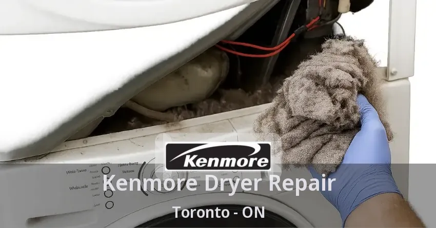 Kenmore Dryer Repair Toronto - ON