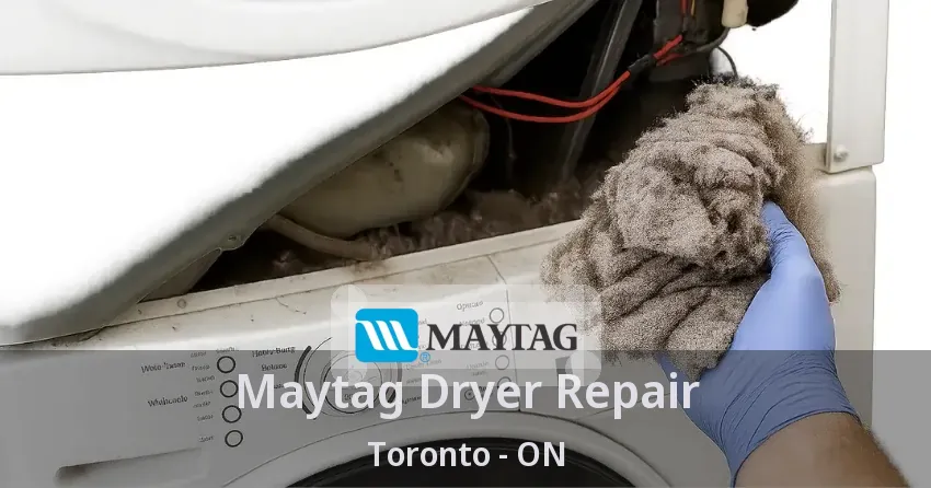 Maytag Dryer Repair Toronto - ON