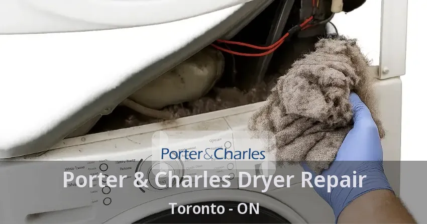 Porter & Charles Dryer Repair Toronto - ON