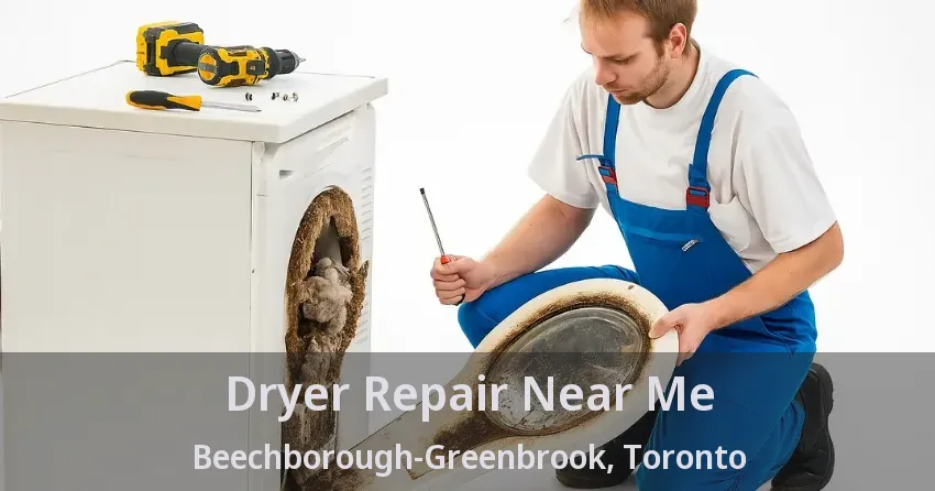 Dryer Repair Near Me Beechborough-Greenbrook, Toronto - ON