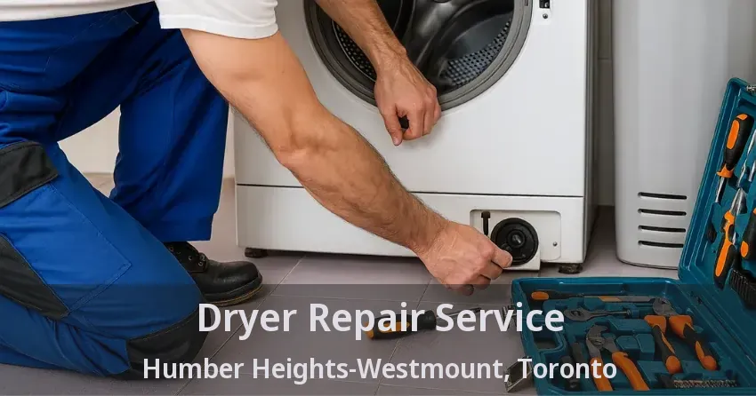 Dryer Repair Service Humber Heights-Westmount, Toronto - ON