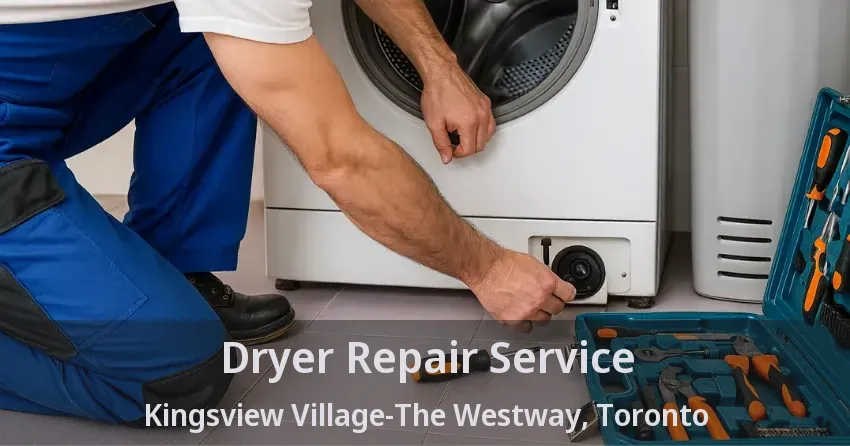 Dryer Repair Service Kingsview Village-The Westway, Toronto - ON