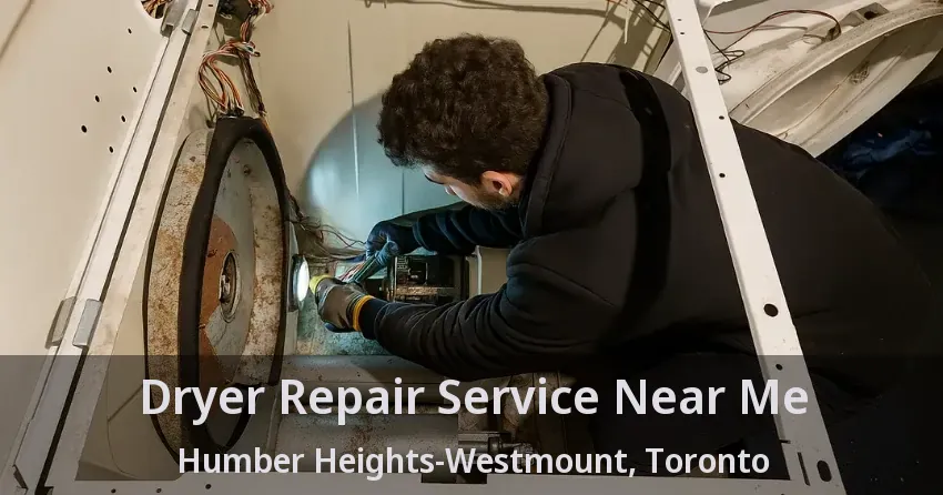 Dryer Repair Service Near Me Humber Heights-Westmount, Toronto - ON
