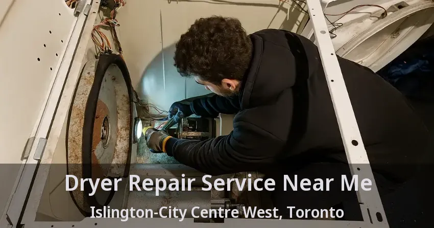 Dryer Repair Service Near Me Islington-City Centre West, Toronto - ON