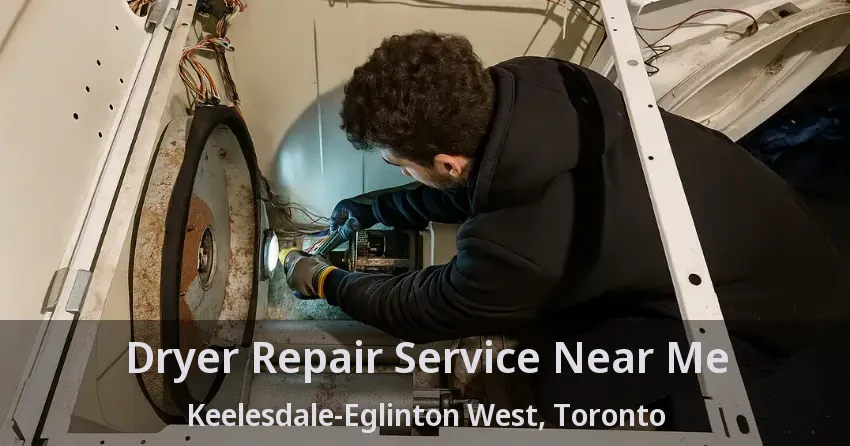 Dryer Repair Service Near Me Keelesdale-Eglinton West, Toronto - ON