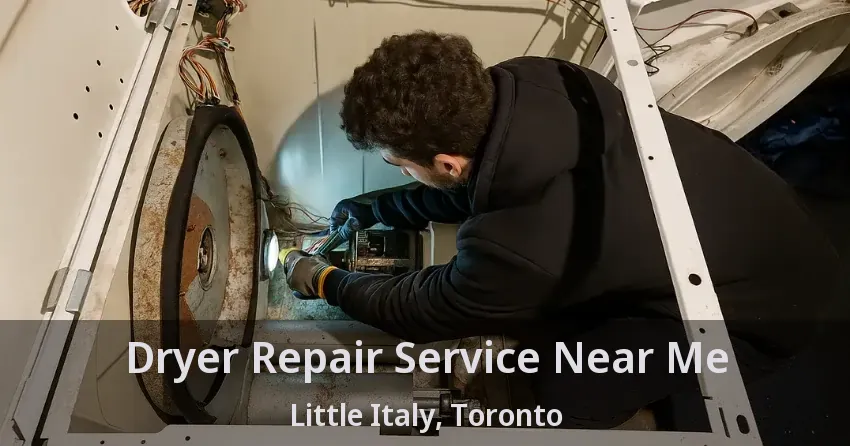 Dryer Repair Service Near Me Little Italy, Toronto - ON