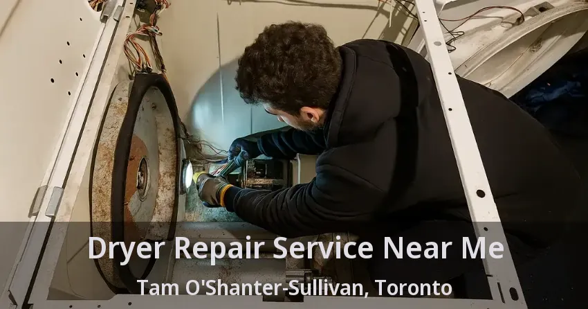 Dryer Repair Service Near Me Tam O'Shanter-Sullivan, Toronto - ON