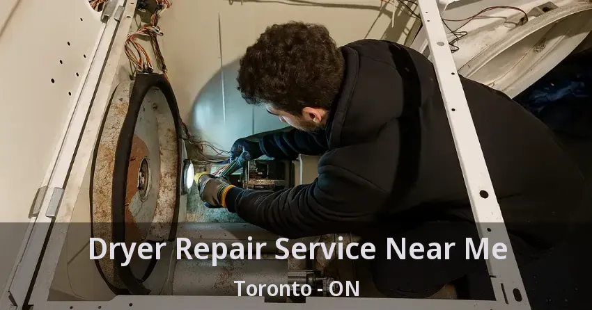 Dryer Repair Service Near Me Toronto - ON