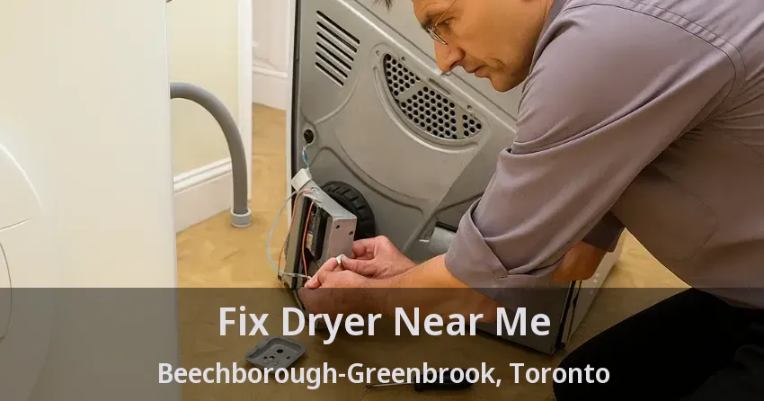 Fix Dryer Near Me Beechborough-Greenbrook, Toronto - ON