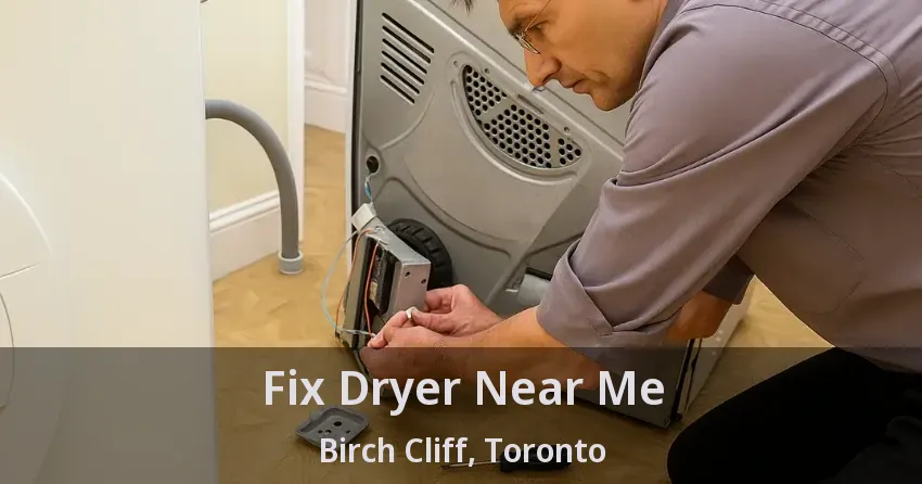 Fix Dryer Near Me Birch Cliff, Toronto - ON