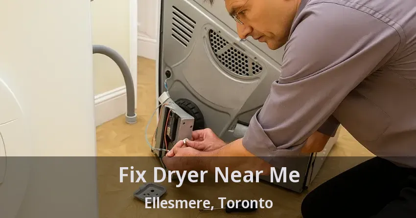 Fix Dryer Near Me Ellesmere, Toronto - ON
