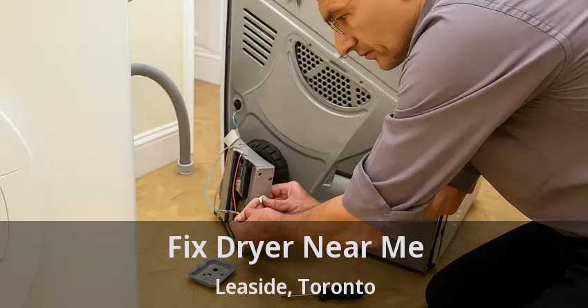 Fix Dryer Near Me Leaside, Toronto - ON