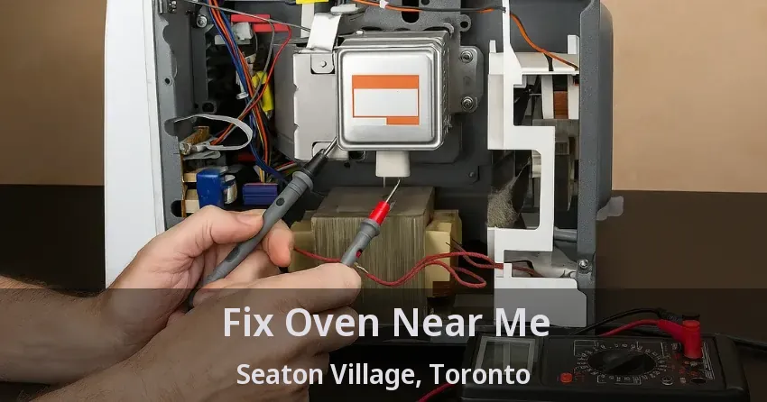 Fix Oven Near Me Seaton Village, Toronto - ON