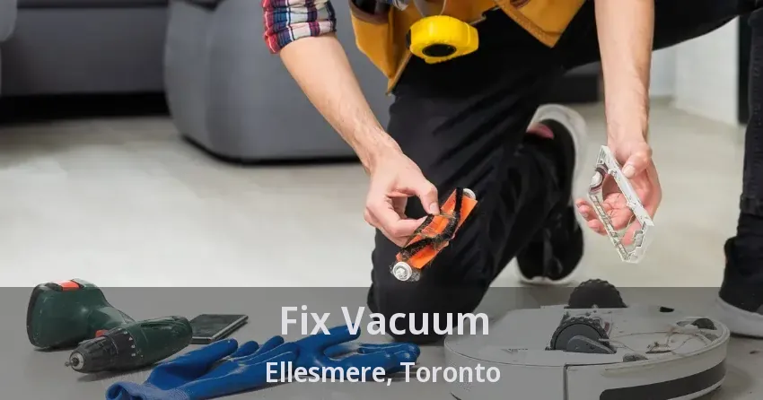Fix Vacuum Ellesmere, Toronto - ON