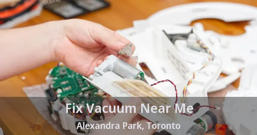 Fix Vacuum Near Me Alexandra Park, Toronto - ON