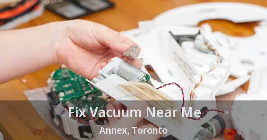 Fix Vacuum Near Me Annex, Toronto - ON