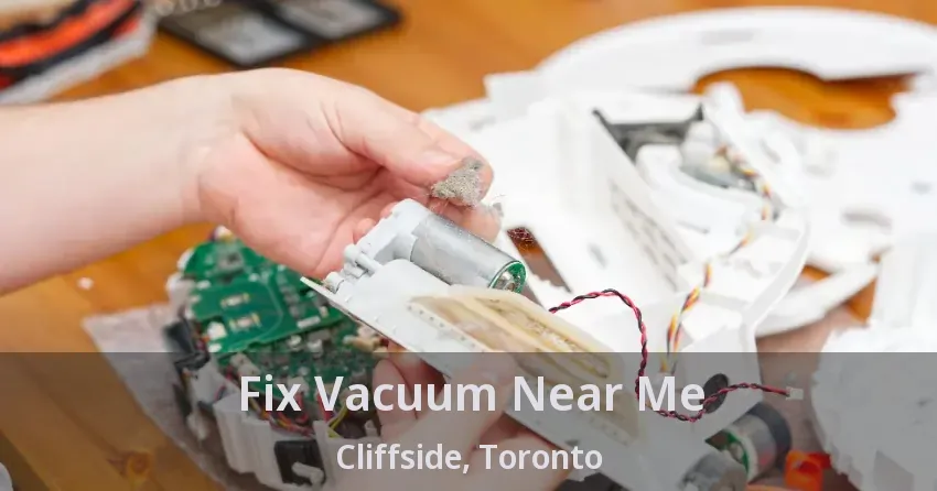 Fix Vacuum Near Me Cliffside, Toronto - ON